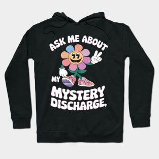 Ask Me About Mystery Discharge Adult Humor Women Hoodie